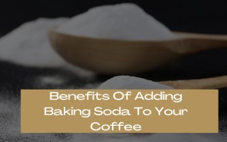Benefits Of Adding Baking Soda To Your Coffee