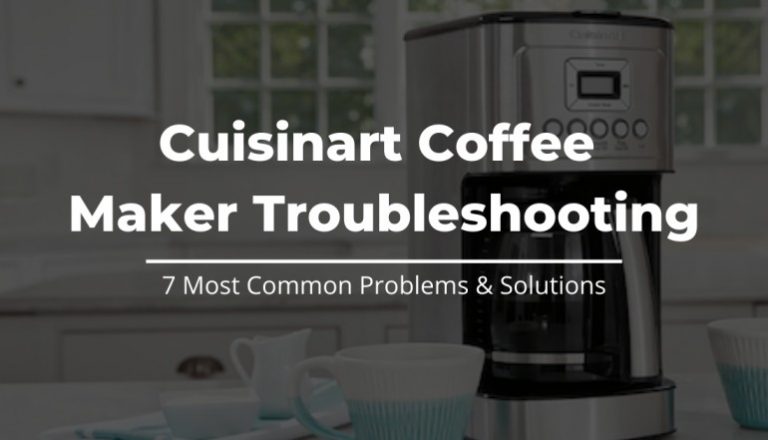 Cuisinart Coffee Maker Troubleshooting [Most Common Problems & Solution]