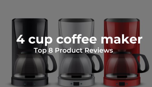 Best 4 Cup Coffee Maker in 2023 [Top 8 Products Reviewed]
