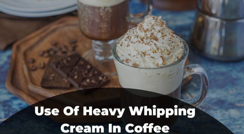 Use Of Heavy Whipping Cream In Coffee