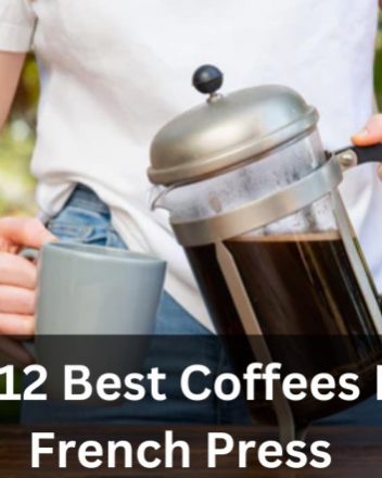 Best Coffees For French Press