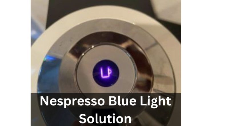 Nespresso Blue Light Solution